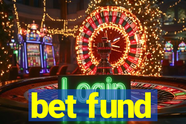 bet fund